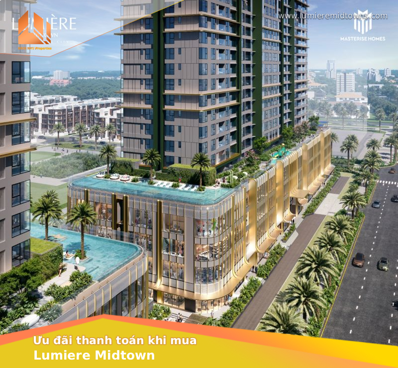 Vì Sao Ưu Đãi Thanh Toán Khi Mua Lumiere Midtown Là Cơ Hội Vàng?