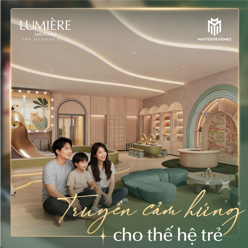 Không gian sống ngàn cảm hứng Lumiere Midtown và nền tảng cho thế hệ tương lai