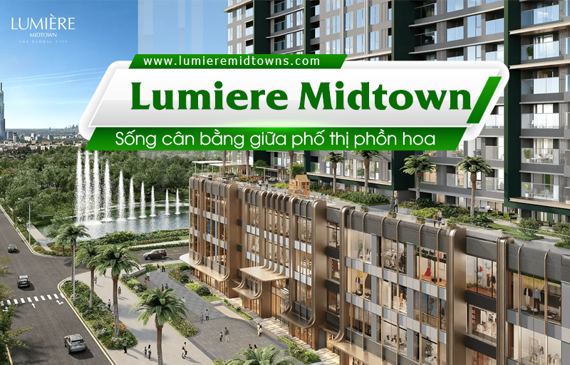 Sống cân bằng tại Lumiere Midtown - Bách Như Properties