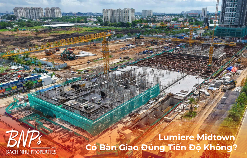Lumiere Midtown Có Bàn Giao Đúng Tiến Độ Không? Phân Tích Thực Tế 2026