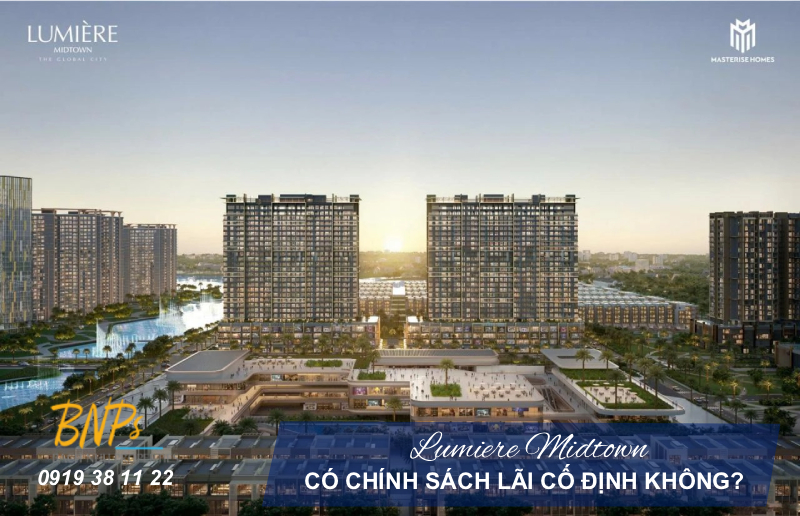 Giải đáp: Lumiere Midtown có chính sách lãi cố định không? - Bách Như Properties - BNPs
