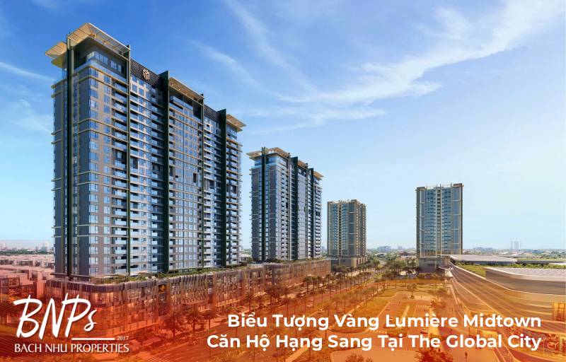 Biểu Tượng Vàng Lumière Midtown - Căn Hộ Hạng Sang Tại The Global City